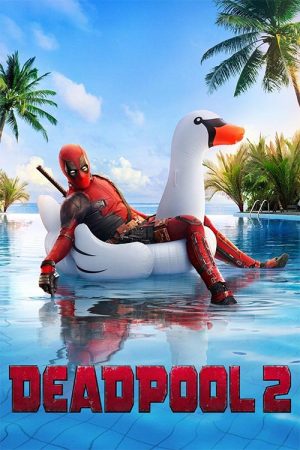 فیلم ددپول 2 – 2018